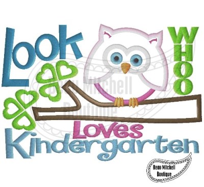 Look Who Loves Kindergarten with an owl on a branch Applique Embroidery Design